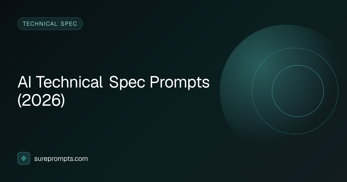 AI Technical Spec Prompts (2026) | SurePrompts