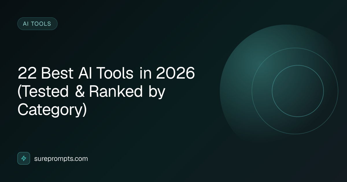 22 Best AI Tools in 2026 (Tested & Ranked by Category) | SurePrompts