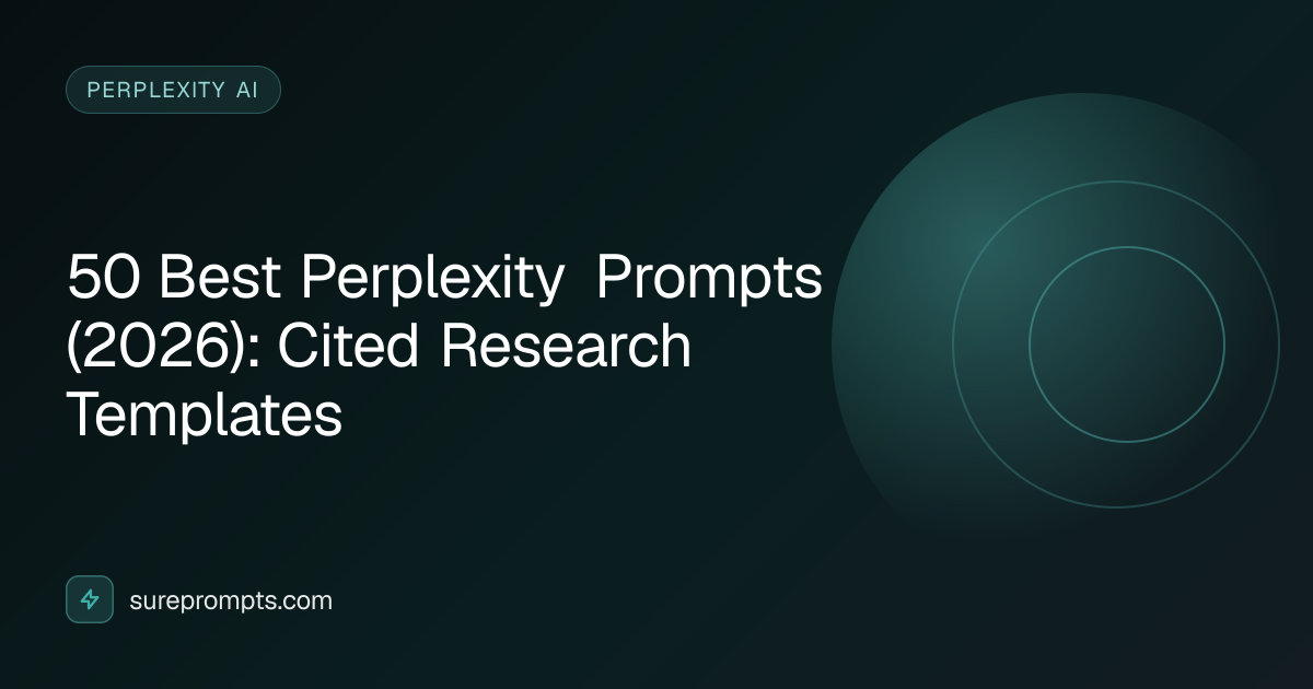 50 Best Perplexity Prompts (2026): Cited Research Templates | SurePrompts