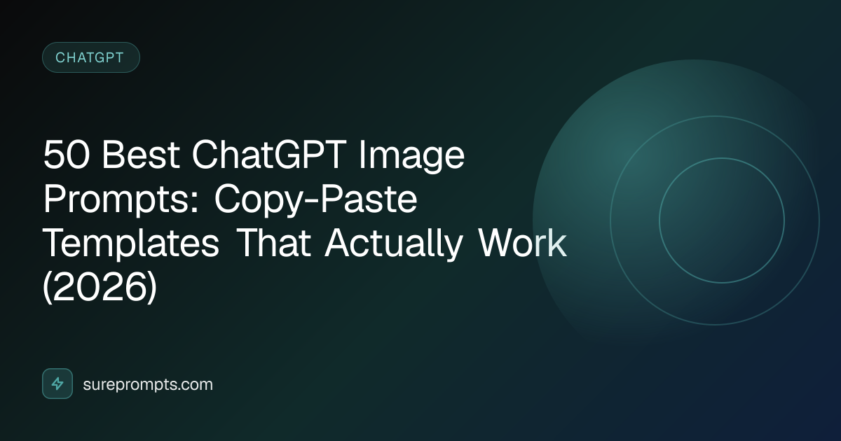 50 Best ChatGPT Image Prompts: Copy-Paste Templates That Actually Work ...