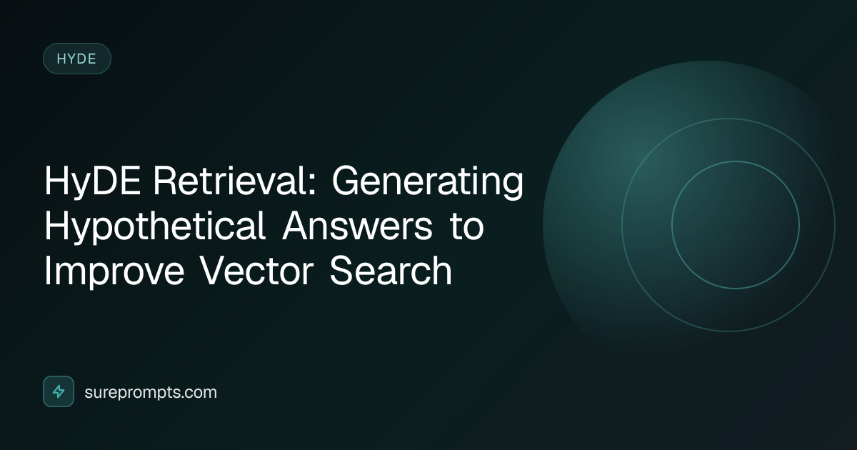 HyDE Retrieval: Generating Hypothetical Answers to Improve Vector ...