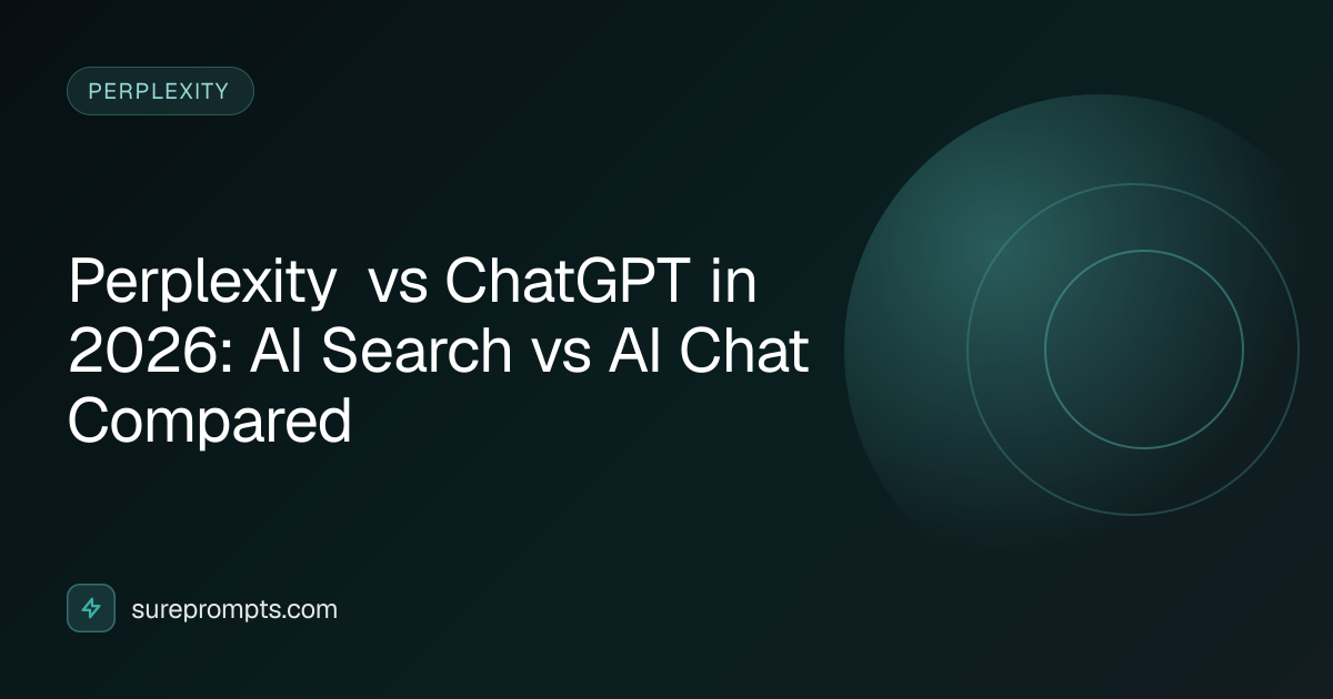 Perplexity vs ChatGPT in 2026: AI Search vs AI Chat Compared | SurePrompts