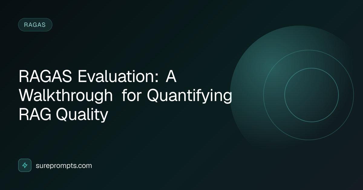RAGAS Evaluation: A Walkthrough for Quantifying RAG Quality | SurePrompts