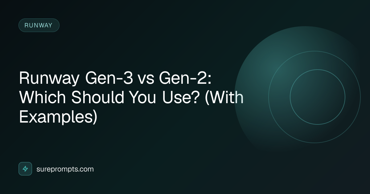 Runway Gen-3 vs Gen-2: Which Should You Use? (With Examples) | SurePrompts