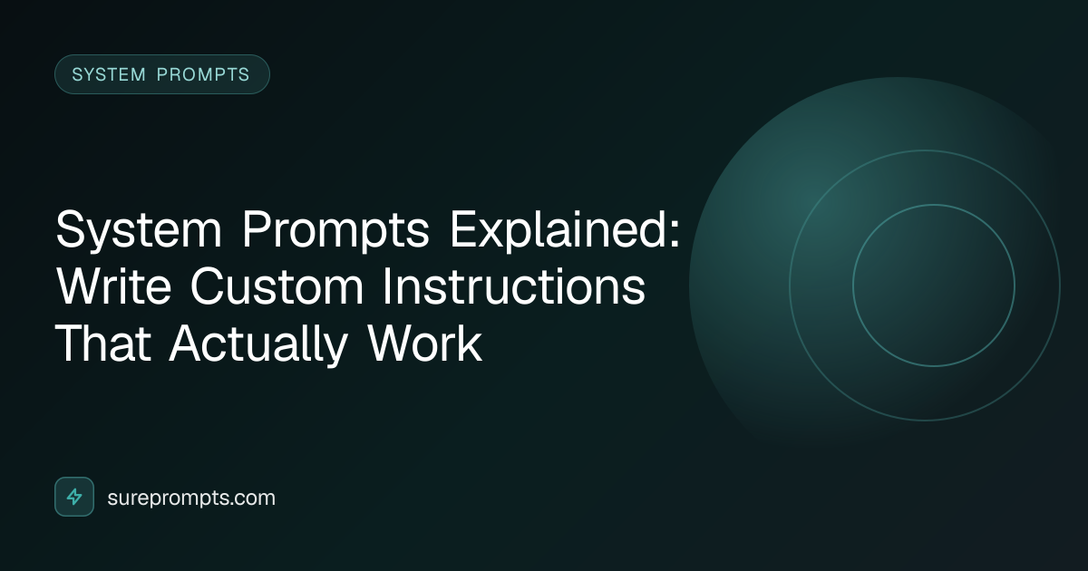 System Prompts Explained: Write Custom Instructions That Actually Work ...