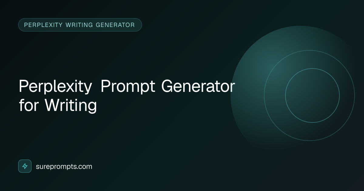 Perplexity Prompt Generator for Writing — Free Online Tool | SurePrompts