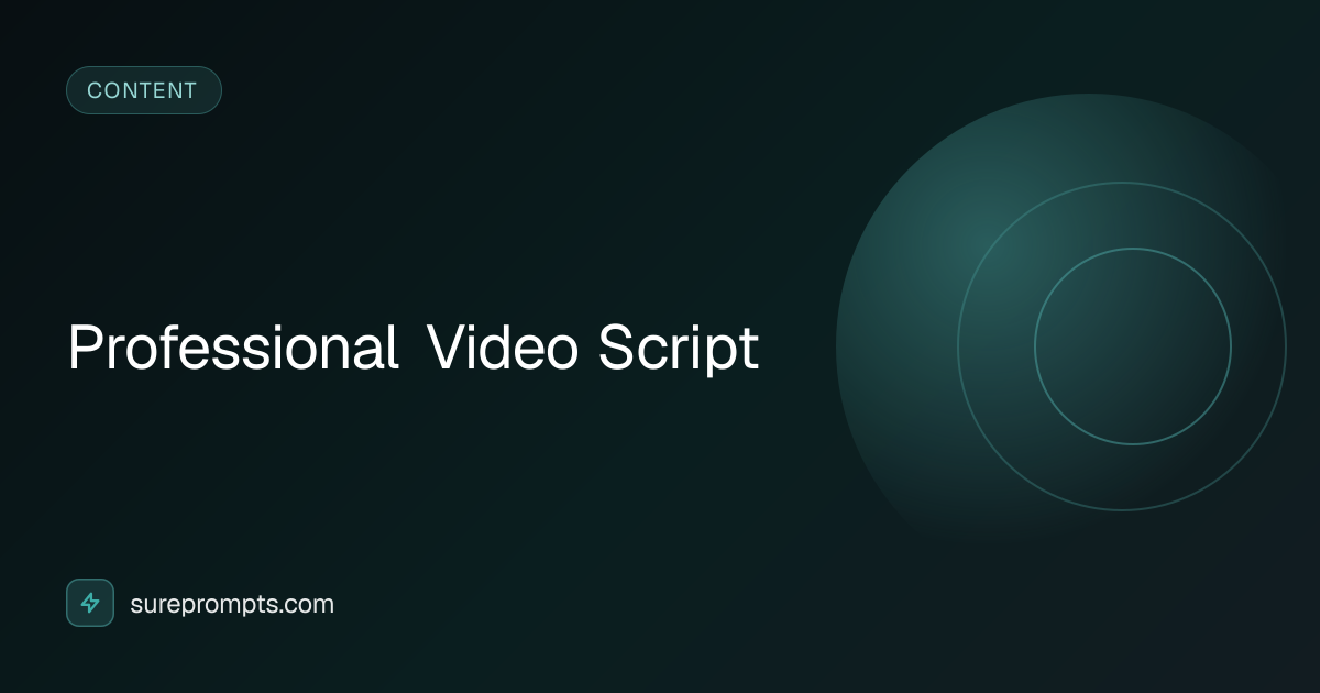 Professional Video Script Prompt Template - AI Content Prompt | SurePrompts
