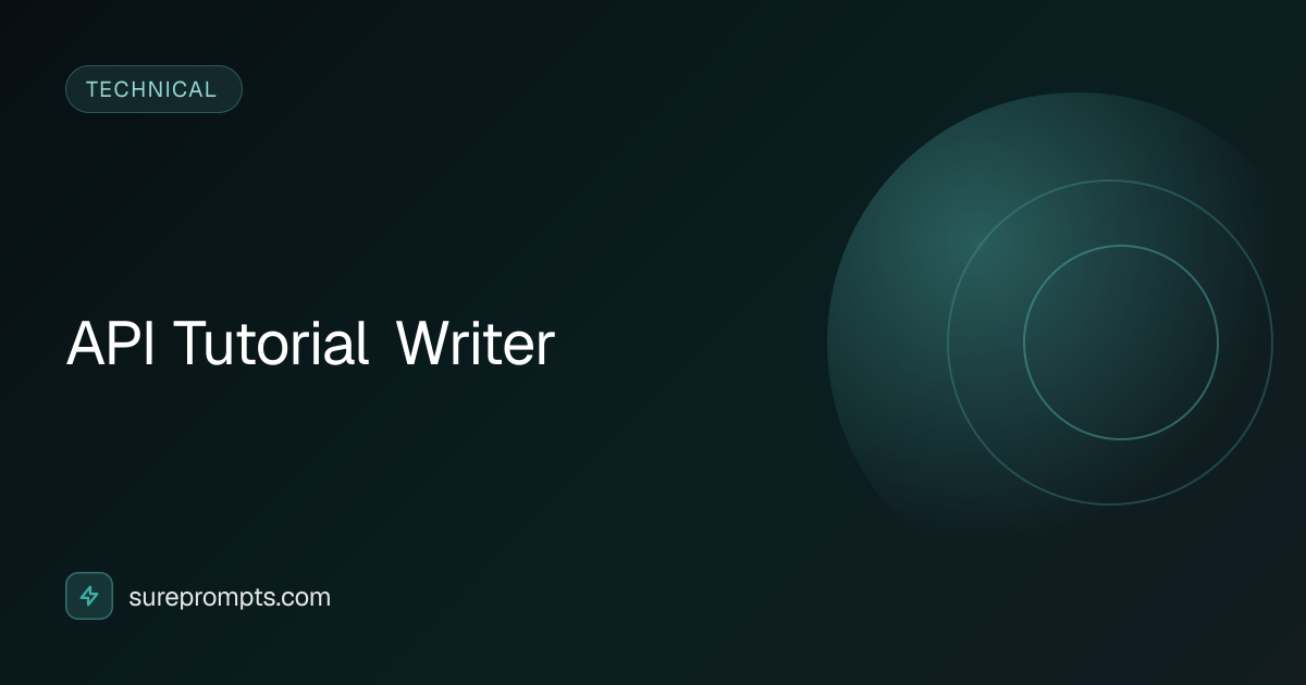 API Tutorial Writer Prompt Template - AI Technical Prompt | SurePrompts