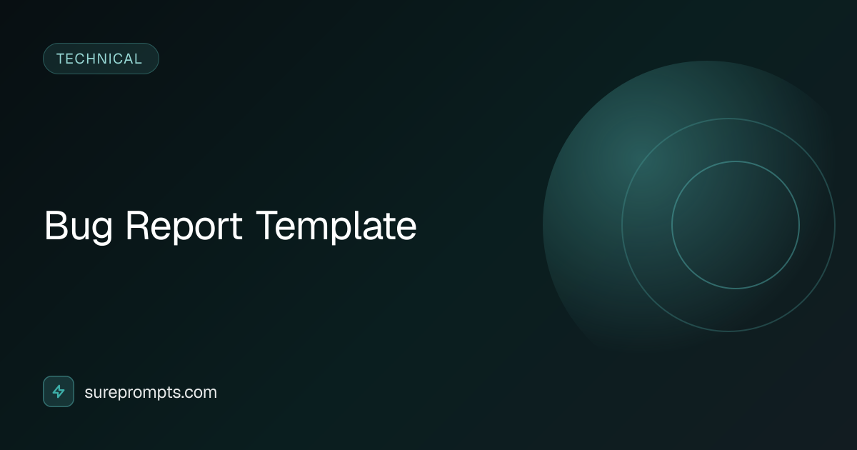 Bug Report Template Prompt Template - AI Technical Prompt | SurePrompts