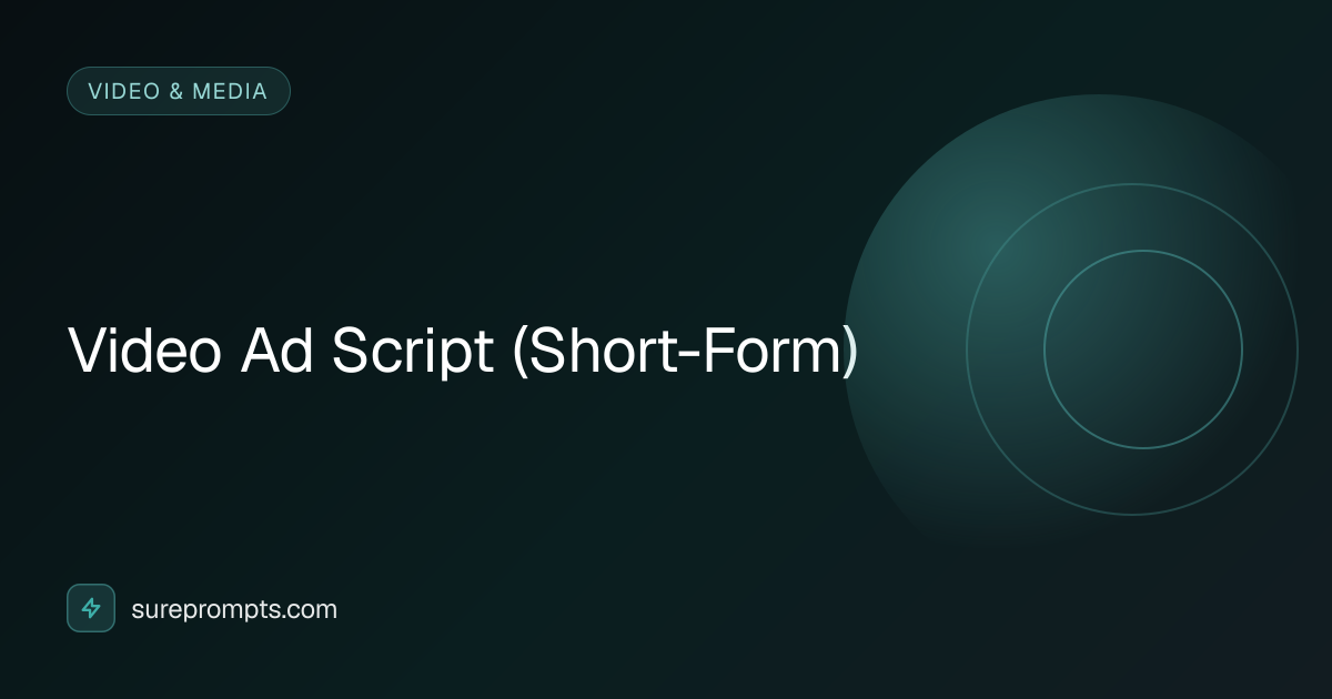 Video Ad Script (Short-Form) Prompt Template - AI Video & Media Prompt ...
